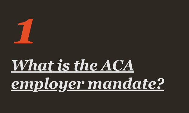 9 ACA Employer Mandate FAQs | BenefitsPRO